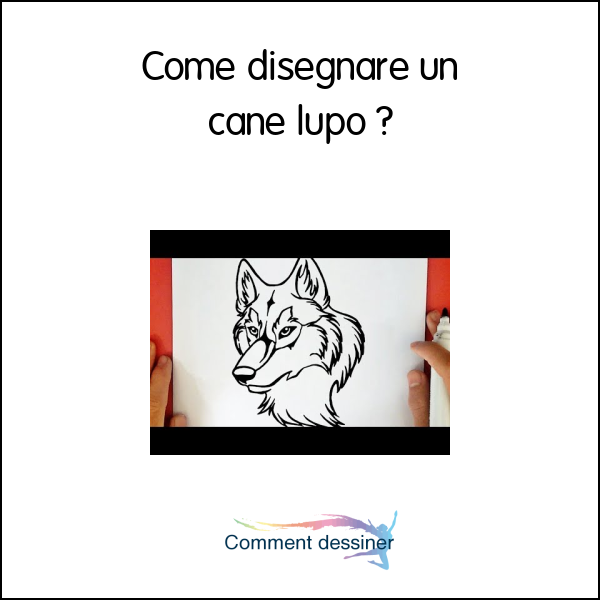 Come disegnare un cane lupo